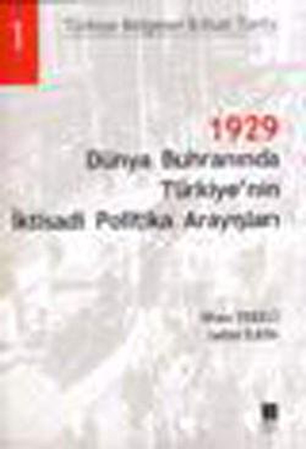 1929 Dünya Buhranında Türkiye’nin İktisadi Politika Arayışları