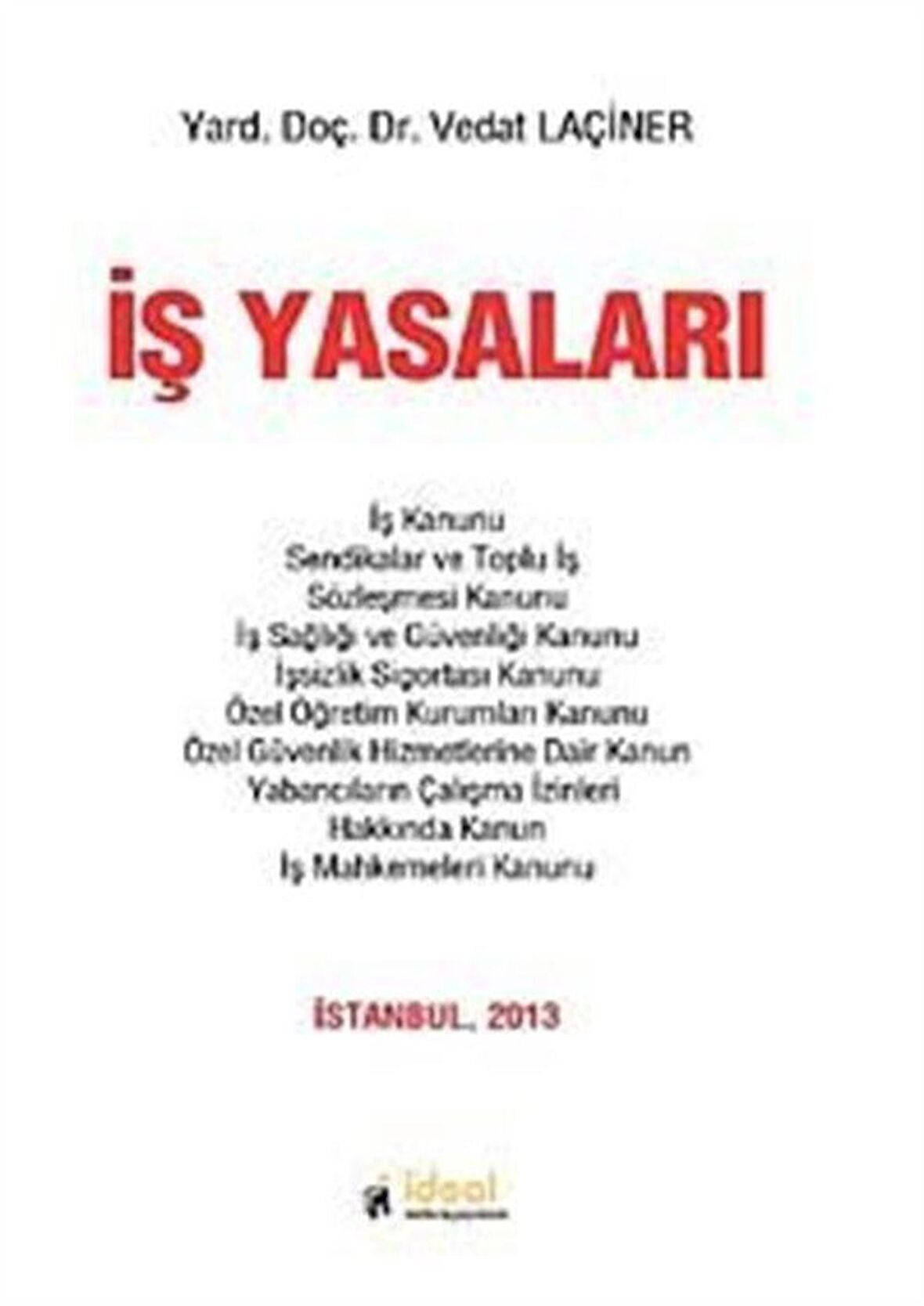 İş Yasaları / Vedat Laçiner