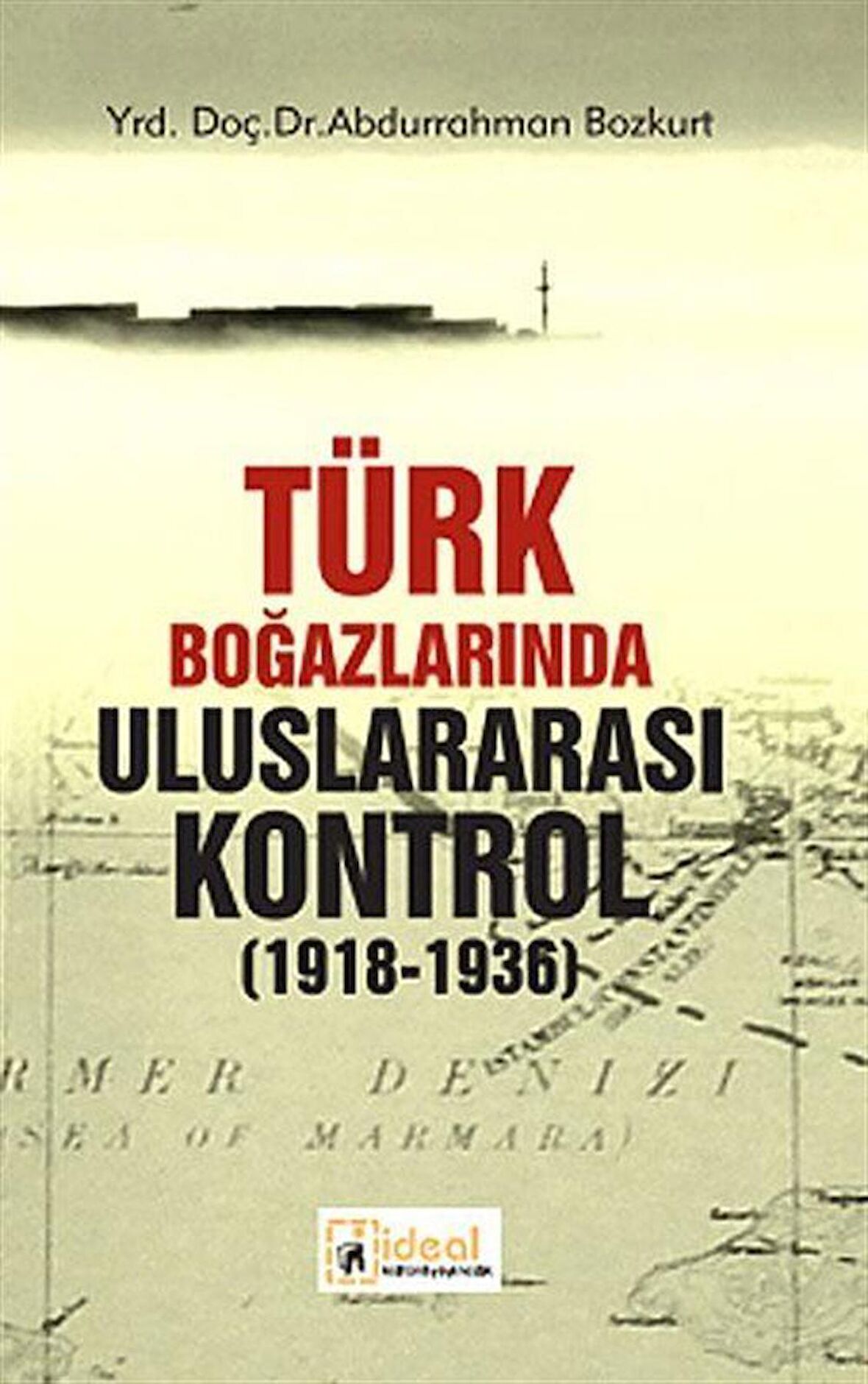 Türk Boğazlarında Uluslararası Kontrol 1918 - 1936