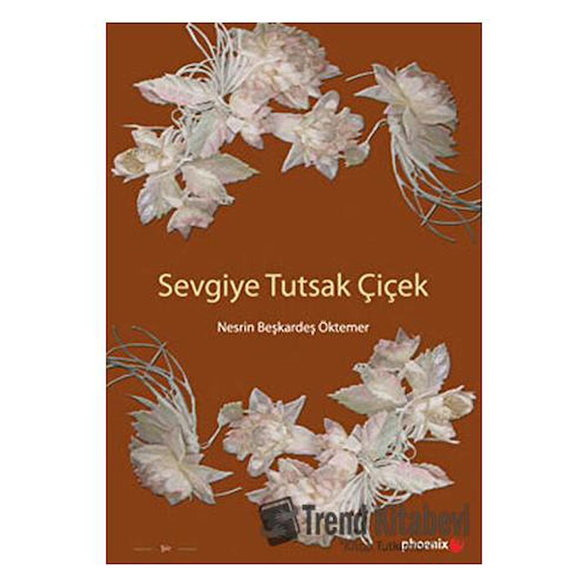 Sevgiye Tutsak Çiçek