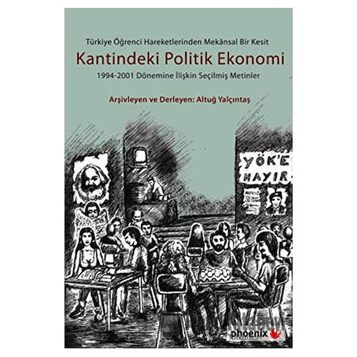 Türkiye Öğrenci Hareketlerinden Mekansal Bir Kesit Kantindeki Politik Ekonomi