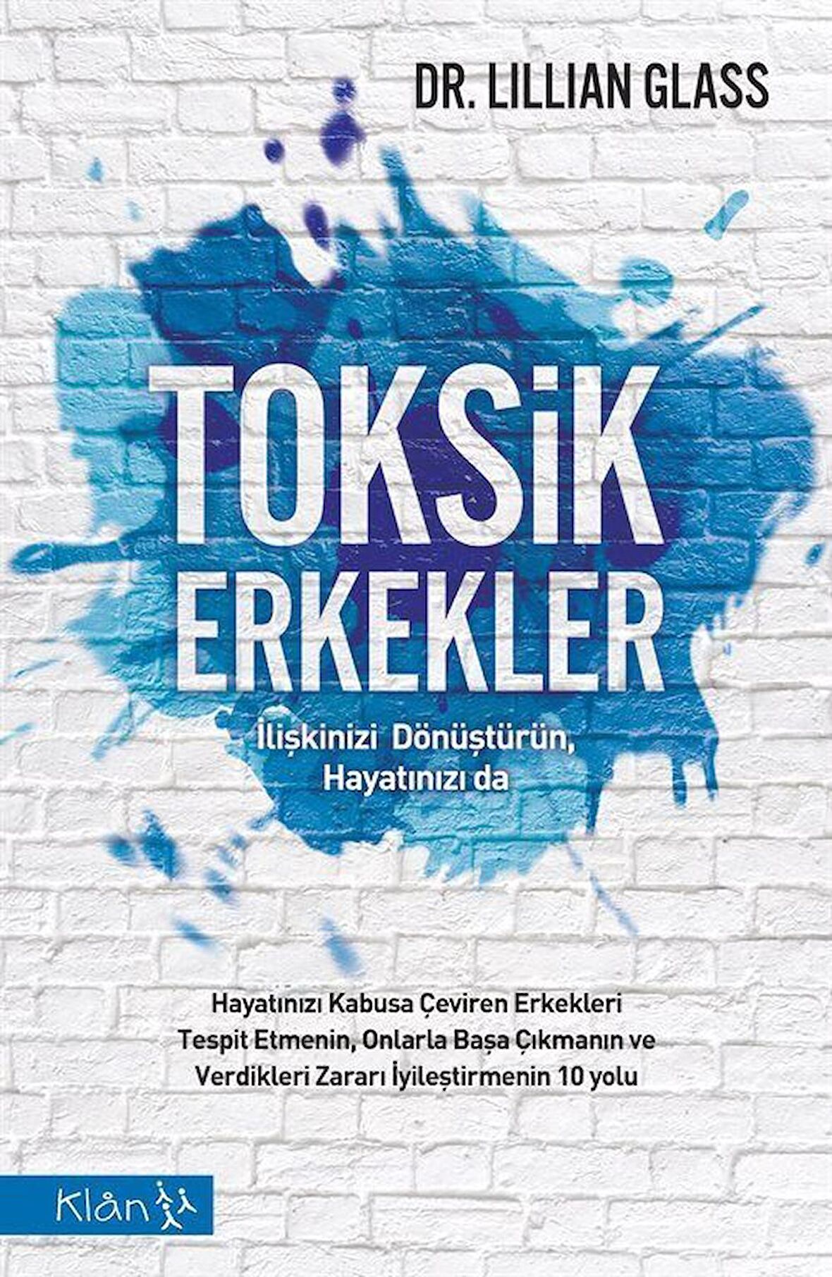 Toksik Erkekler & İlişkinizi Dönüştürün, Hayatınızı da / Lillian Glass