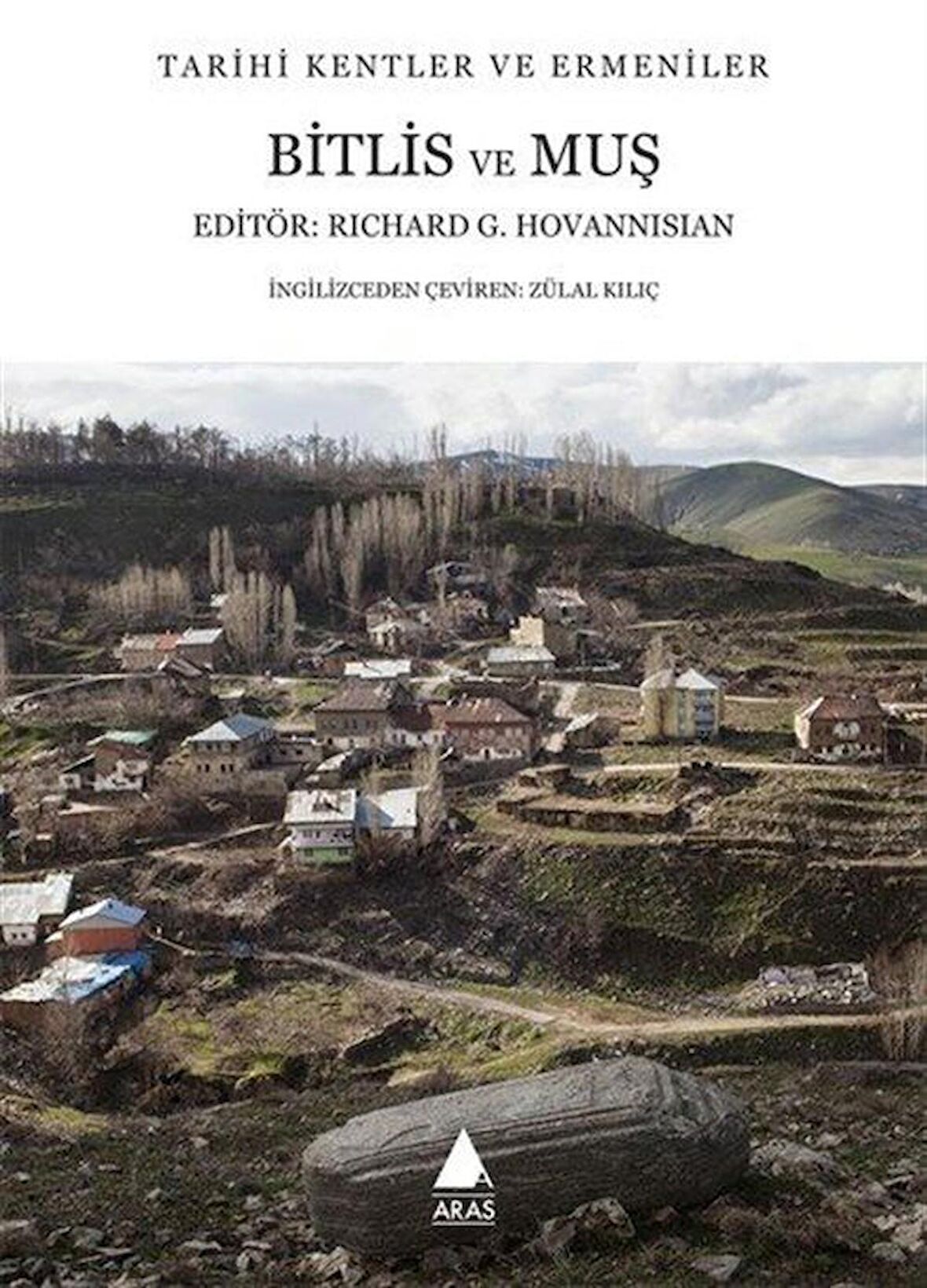 Tarihi Kentler ve Ermeniler Bitlis ve Muş / Richard G. Hovannisian