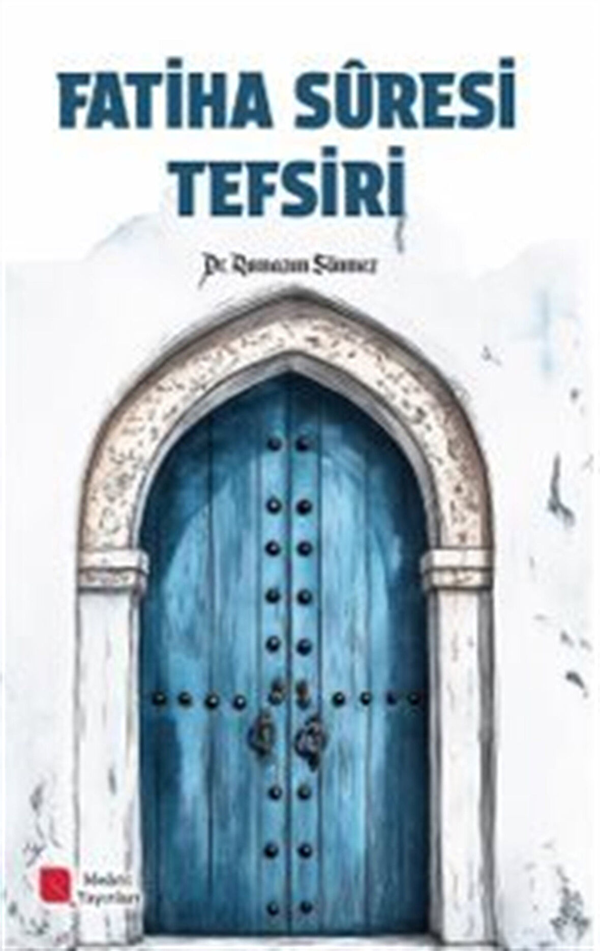 Fatiha Suresi Tefsiri / Ramazan Sönmez