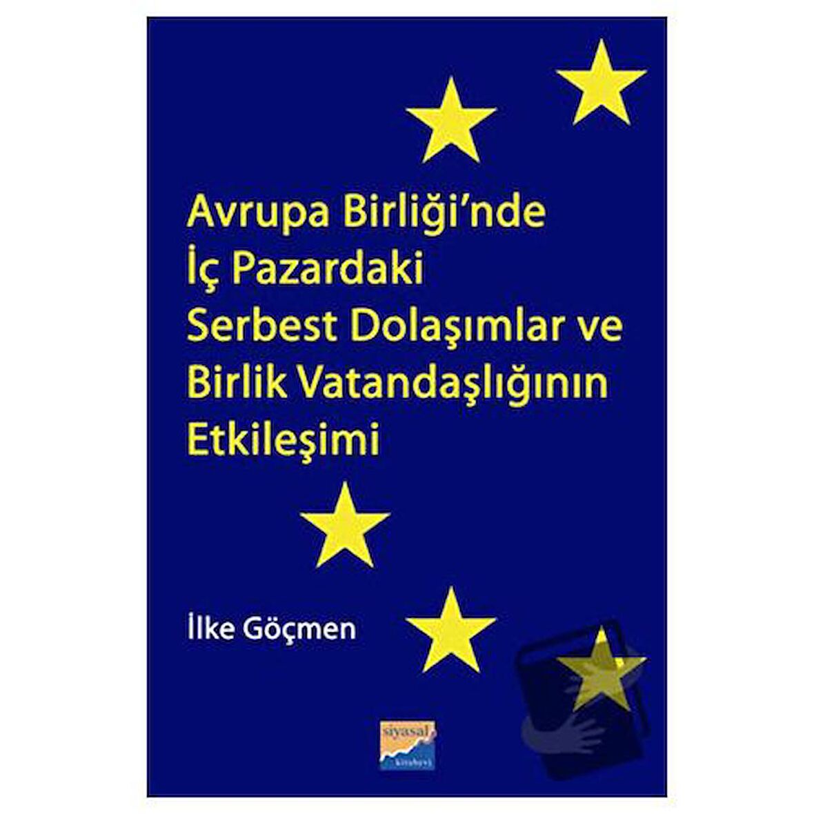 Avrupa Birliği’nde İç Pazardaki Serbest Dolaşımlar ve Birlik Vatandaşlığının Etkileşimi