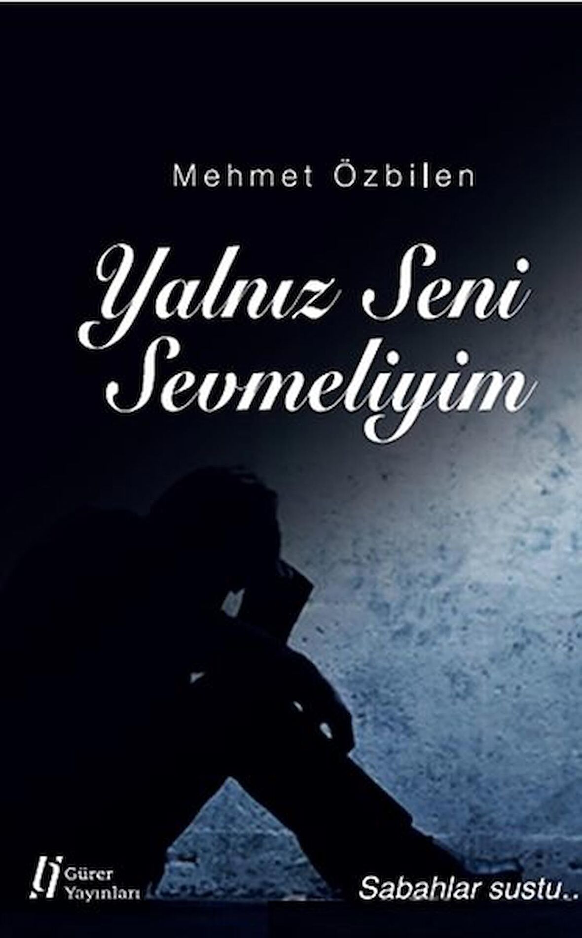 Yalnız Seni Sevmeliyim