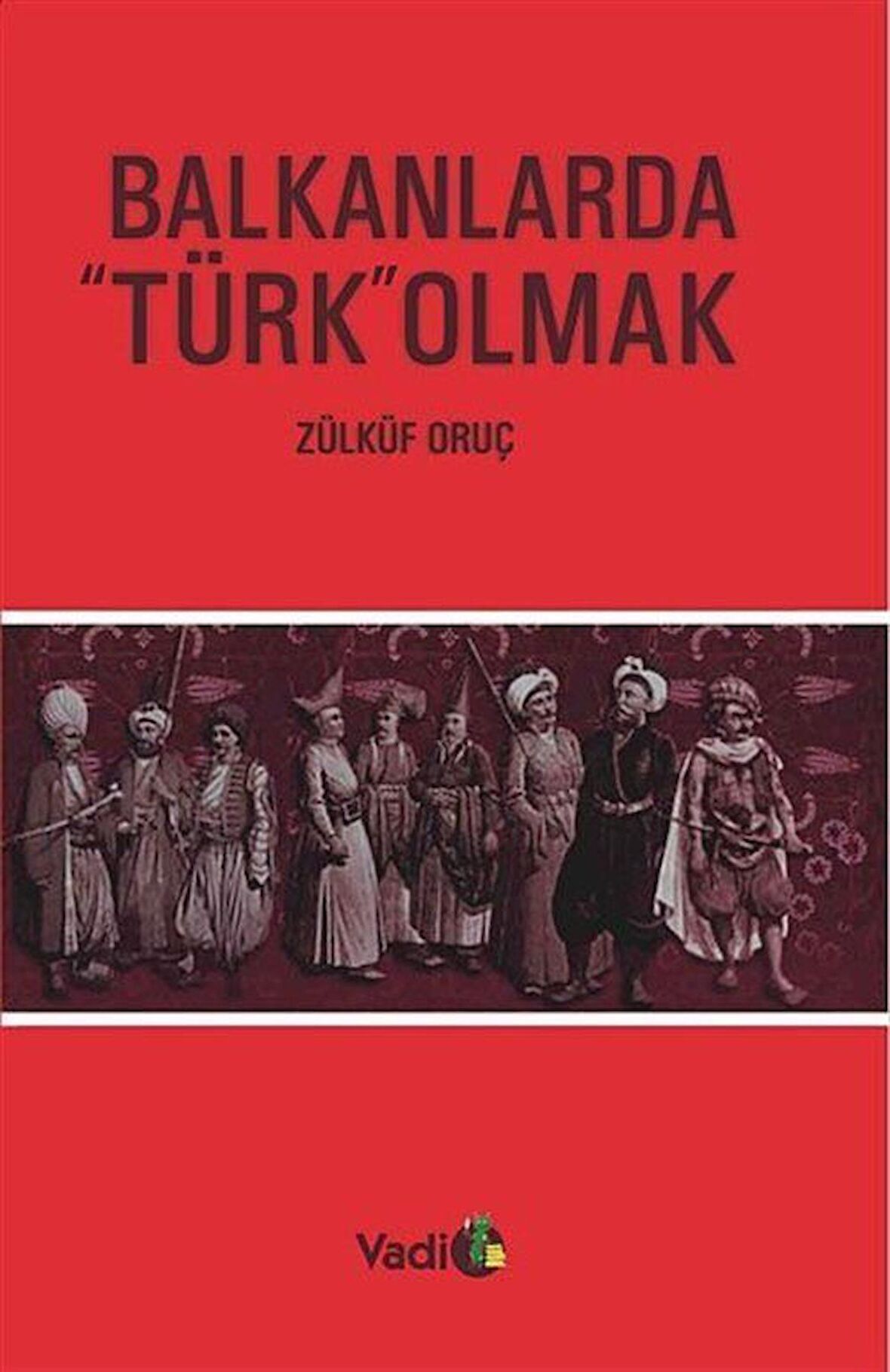 Balkanlarda "Türk" Olmak