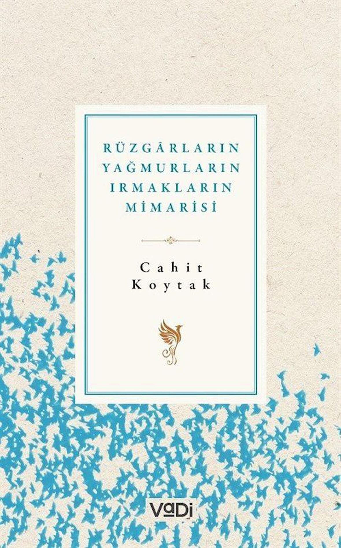 Rüzgarların, Yağmurların, Irmakların Mimarisi