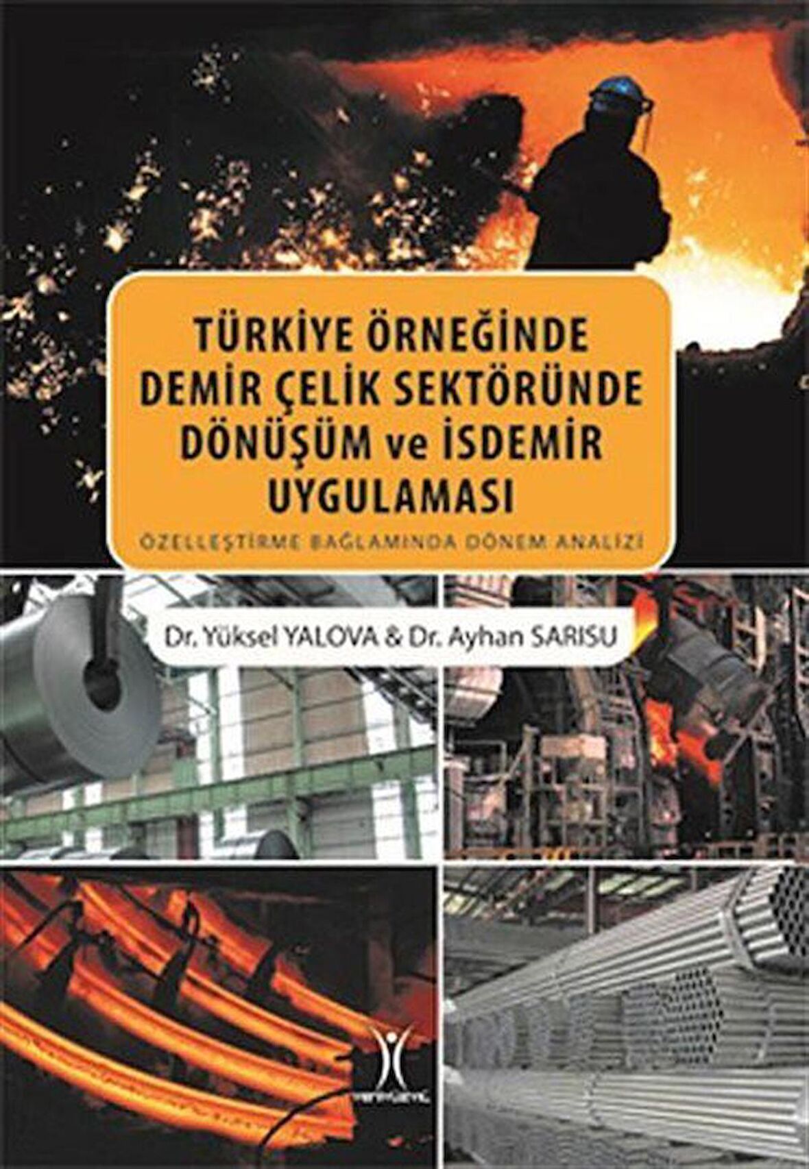 Türkiye Örneğinde Demir Çelik Sektöründe Dönüşüm ve İsdemir Uygulaması