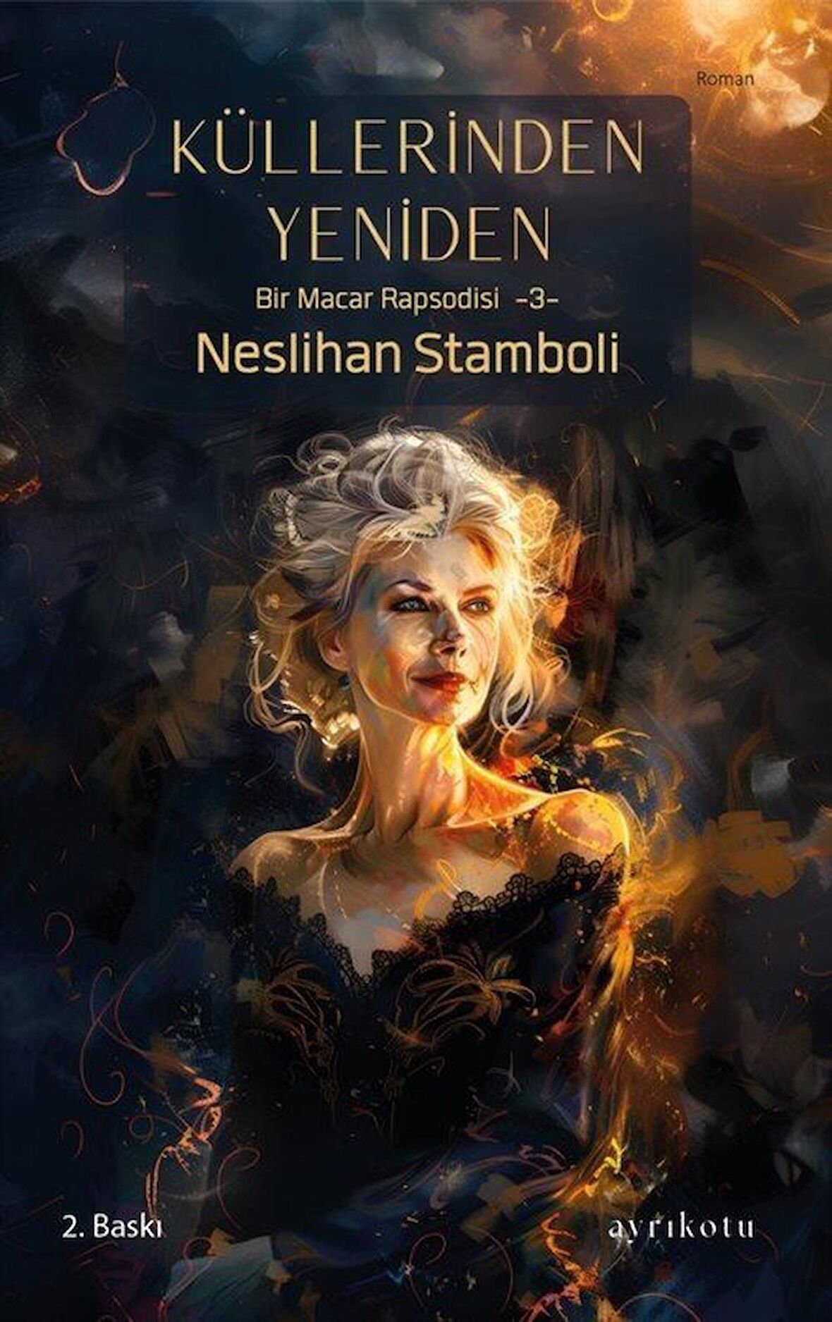 Küllerinden Yeniden / Bir Macar Rapsodisi 3 / Neslihan Stamboli