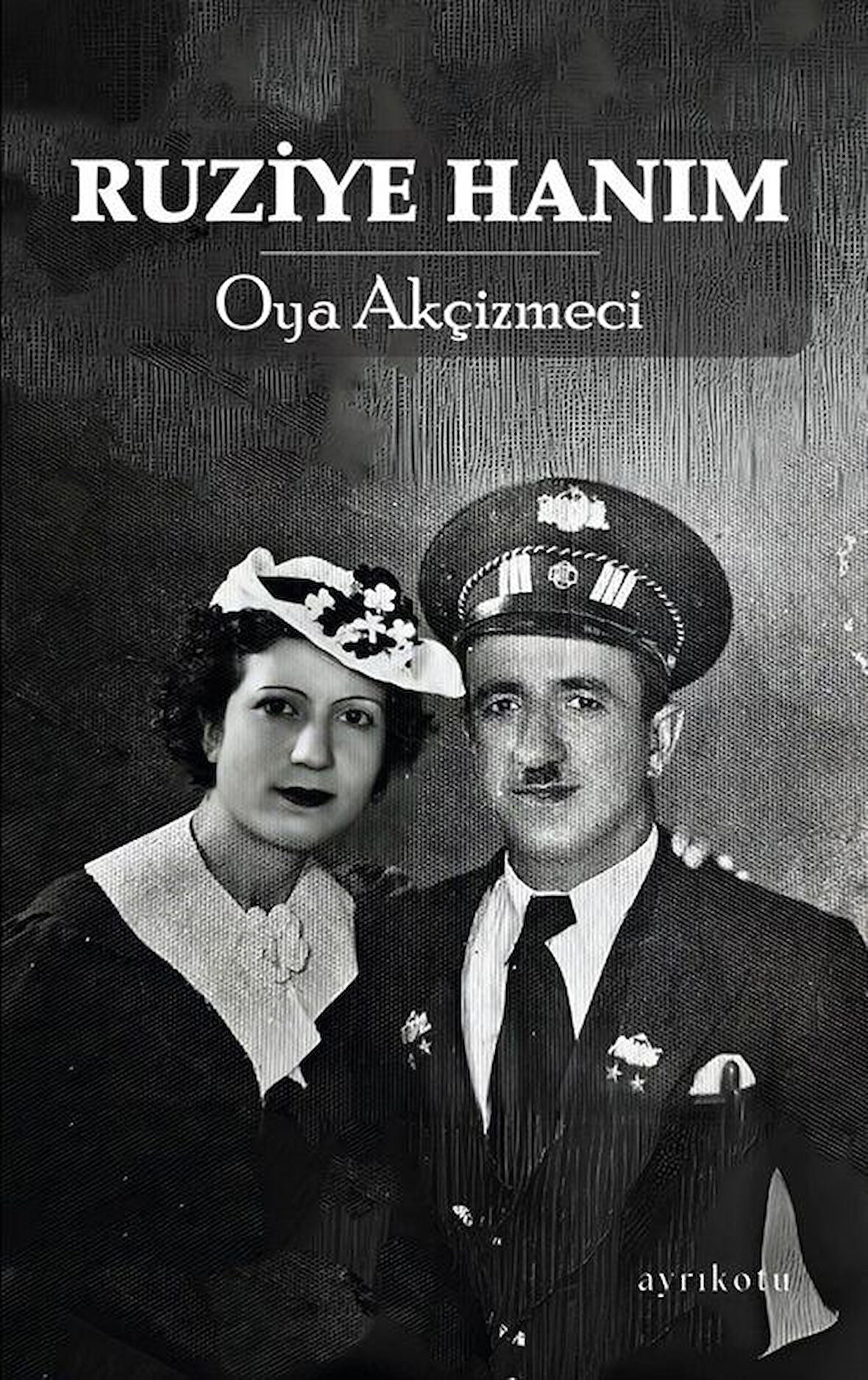 Ruziye Hanım / Oya Akçizmeci