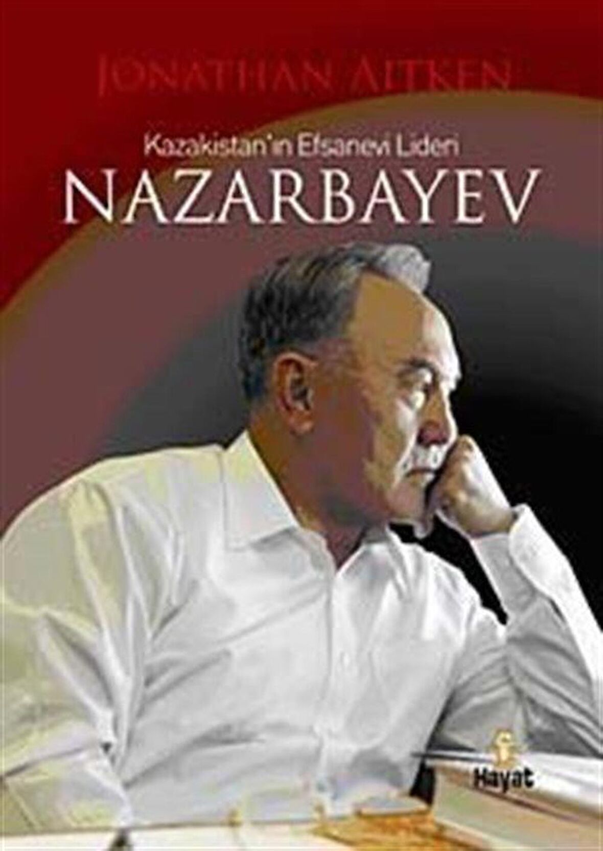 Kazakistan’ın Efsanevi Lideri Nazarbayev