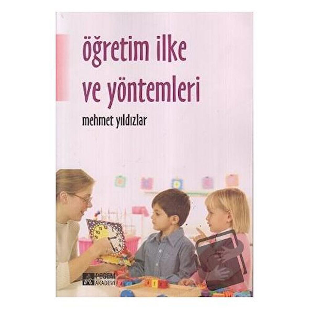 Öğretim İlke ve Yöntemleri (Beyaz Kapak)