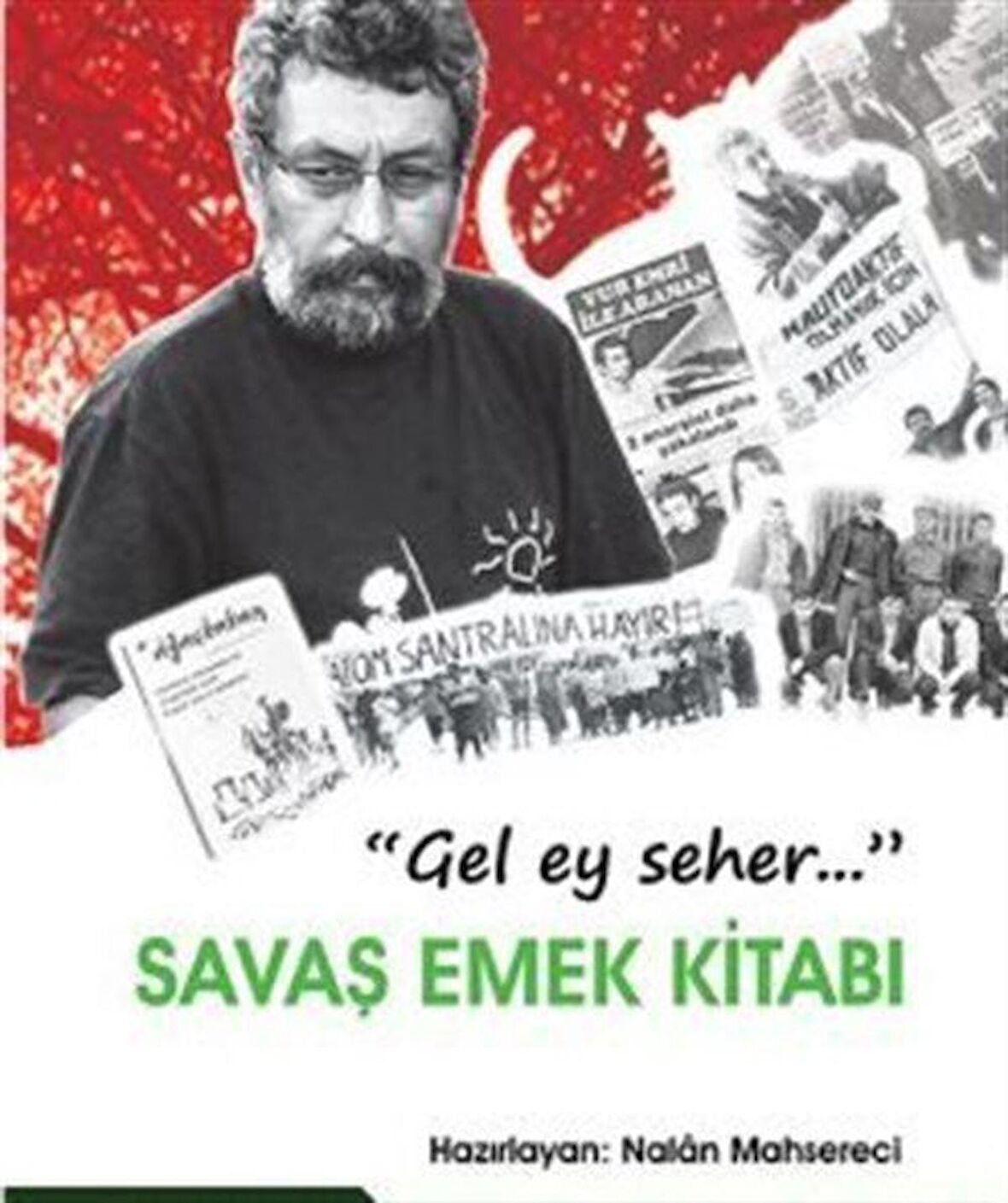 Gel Ey Seher... Savaş Emek Kitabı / Nalan Mahsereci