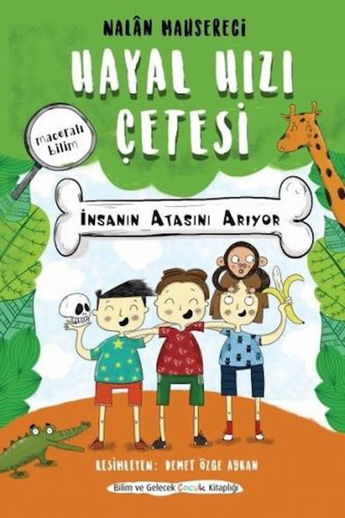 Hayal Hızı Çetesi 1 - İnsanın Atasını Arıyor