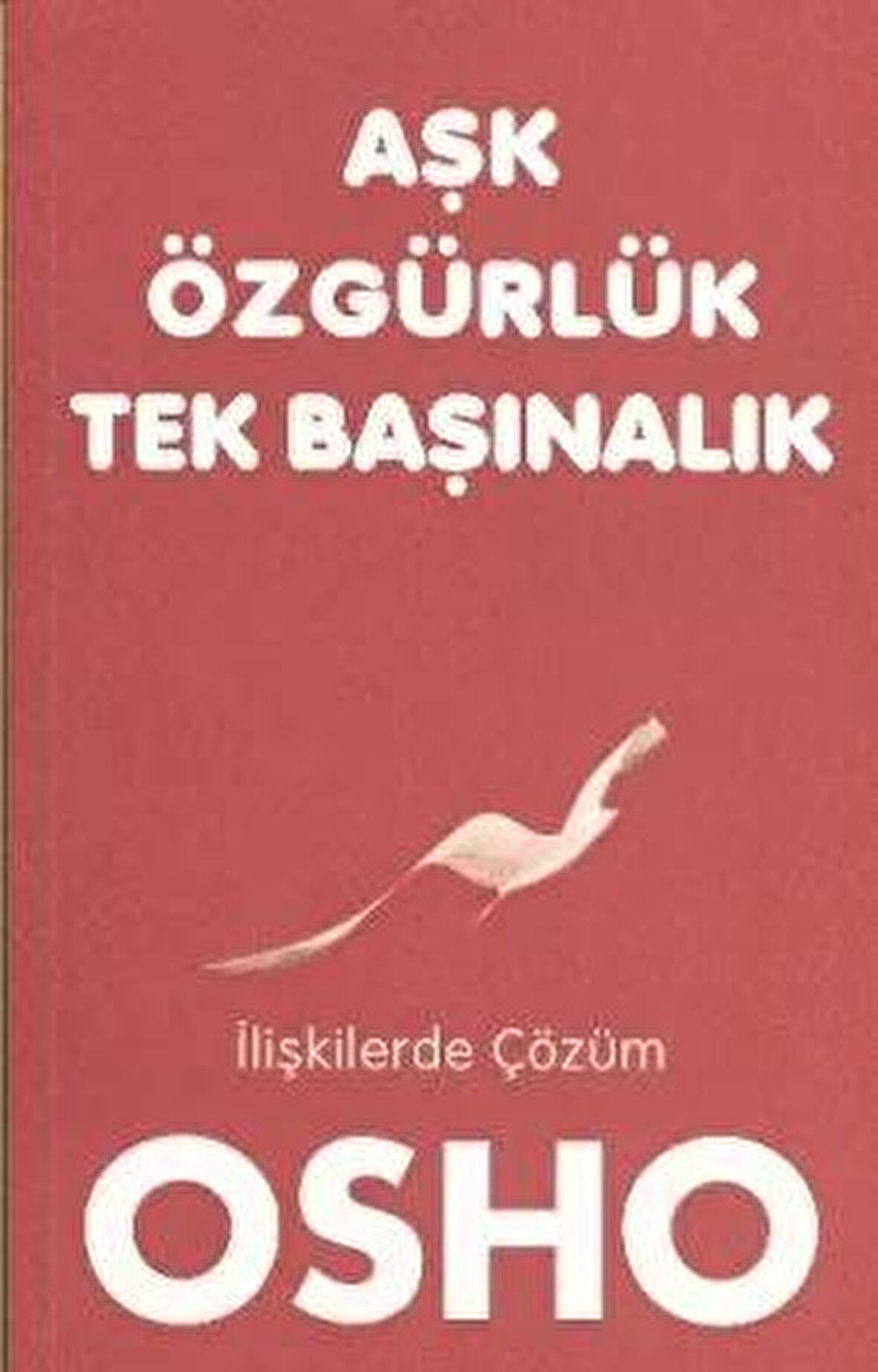 Aşk, Özgürlük, Tekbaşınalık