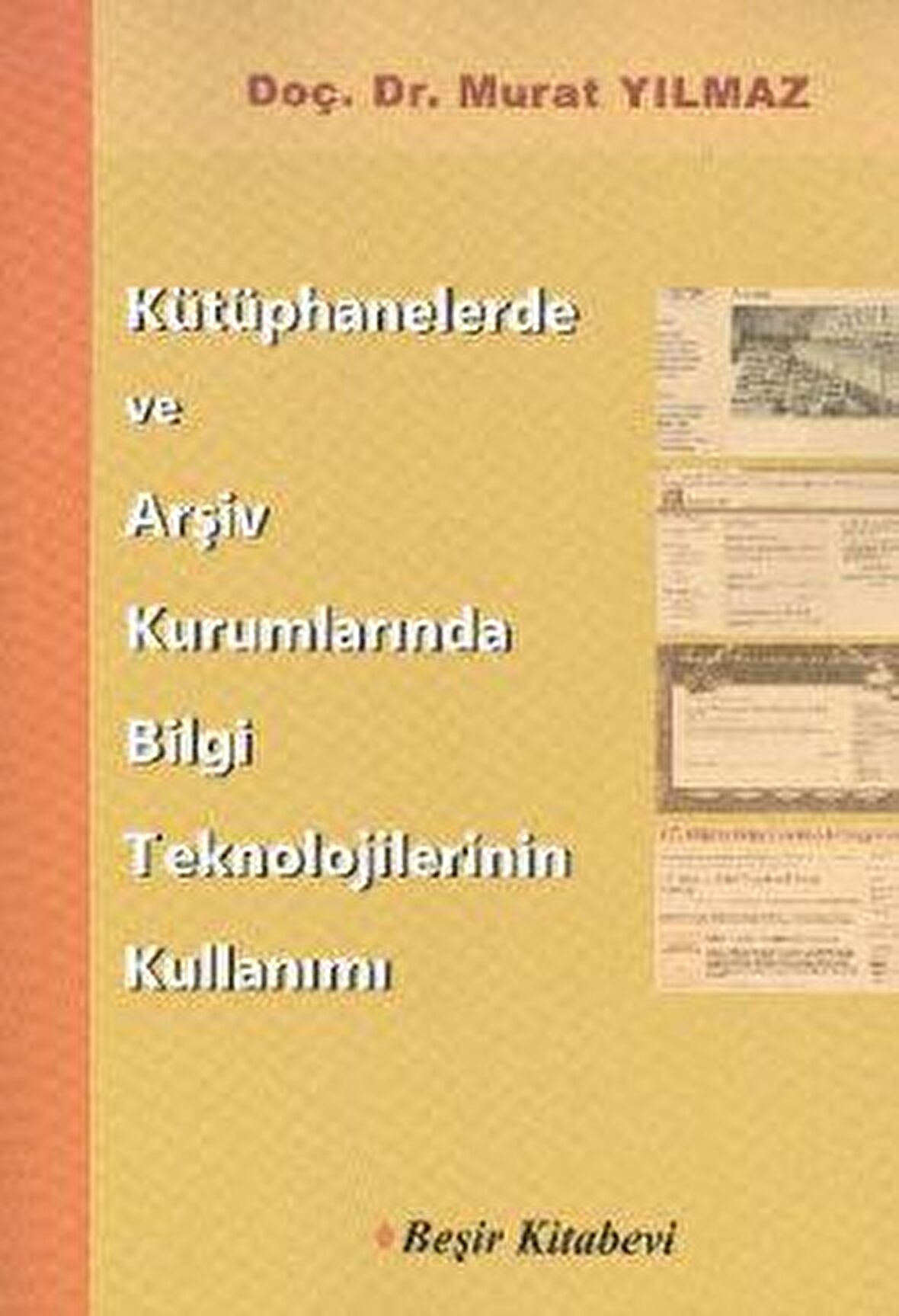 Kütüphanelerde ve Arşiv Kurumlarında Bilgi Teknolojilerinin Kullanımı