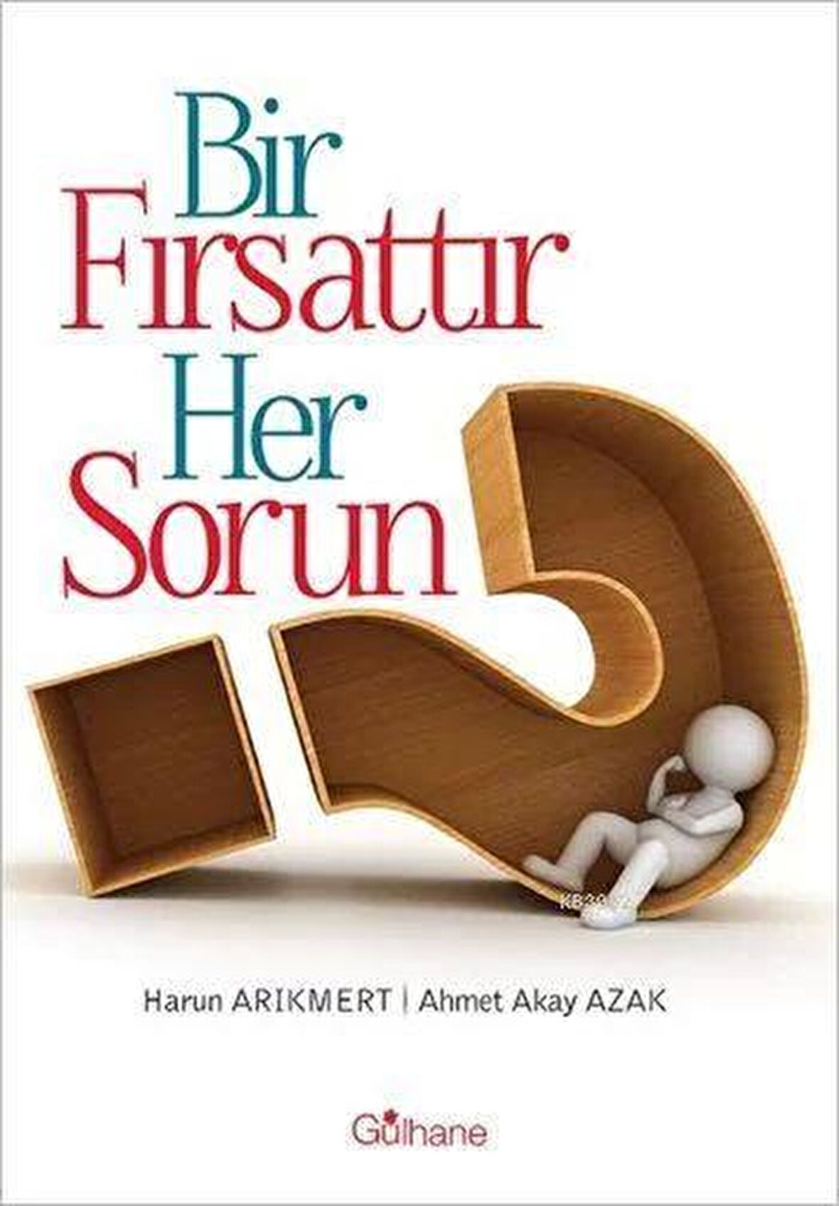 Bir Fırsattır Her Sorun