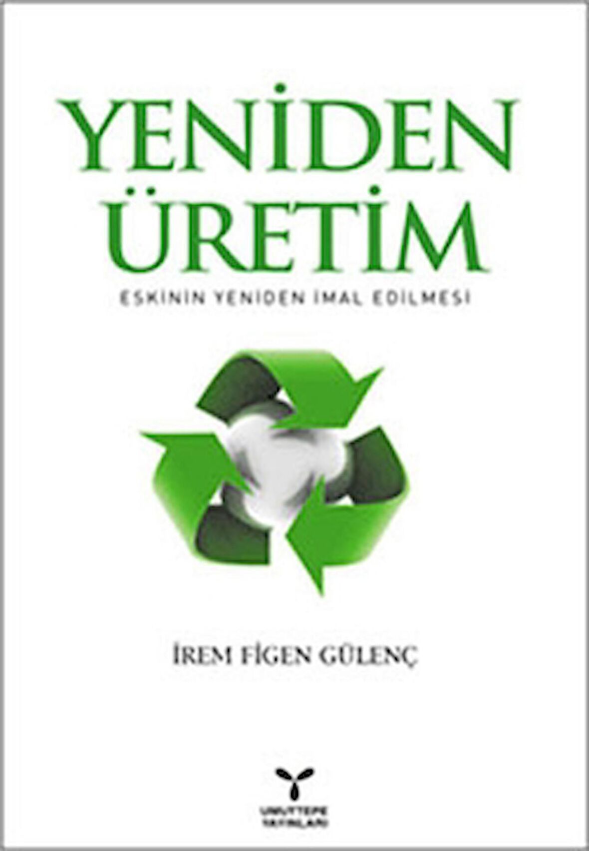 Yeniden Üretim: Eskinin Yeniden İmal Edilmesi