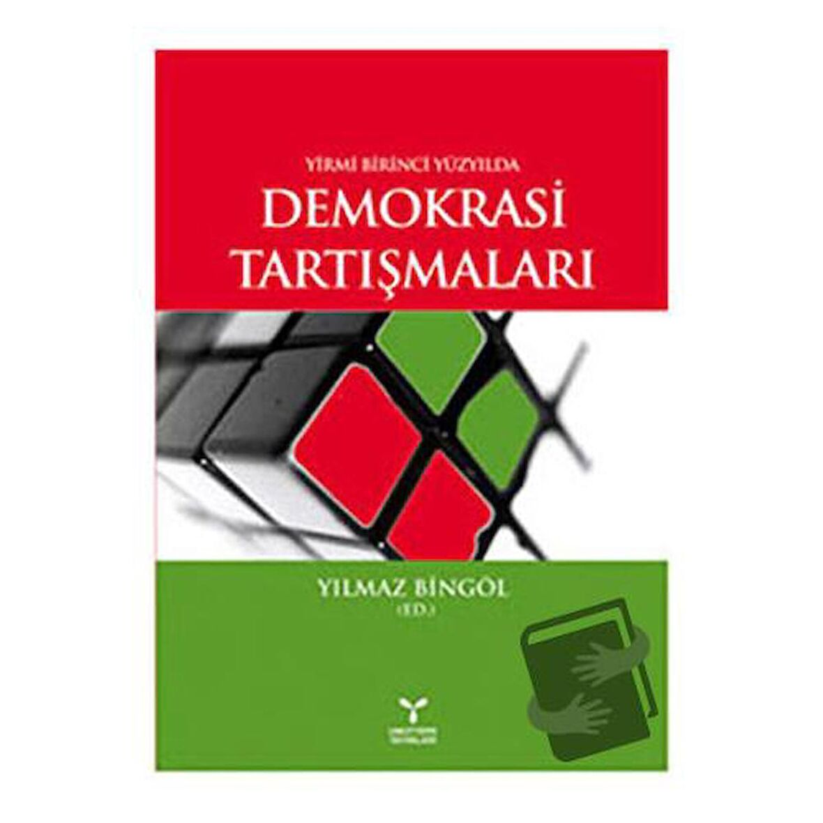 Yirmi Birinci Yüzyılda Demokrasi Tartışmaları