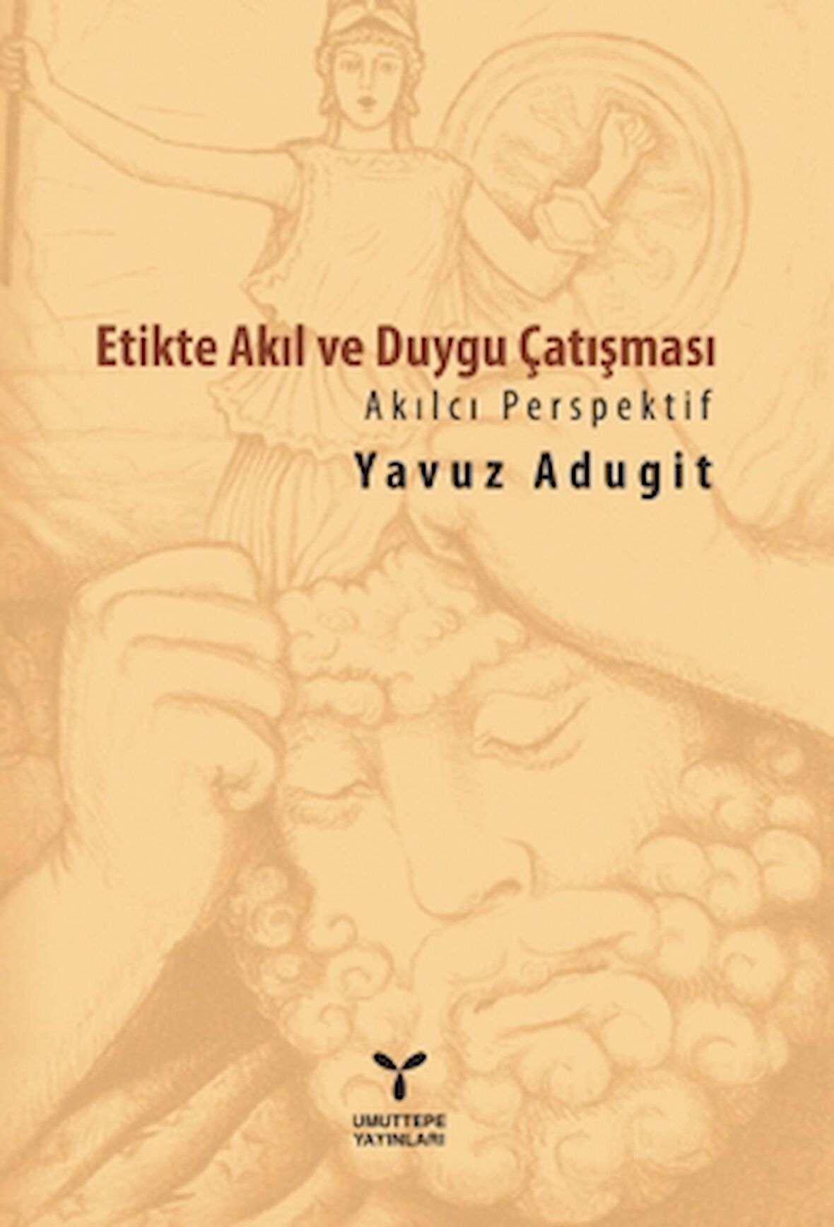 Etikte Akıl ve Duygu Çatışması