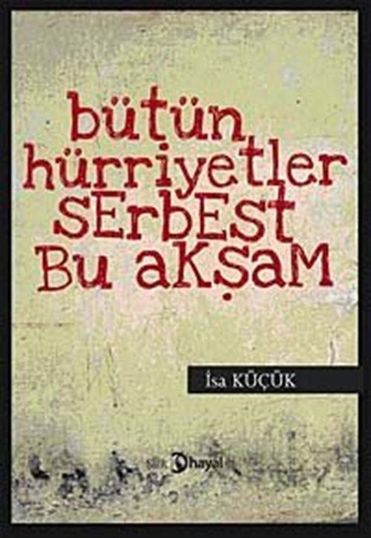 Bütün Hüriyetler Serbest Bu Akşam