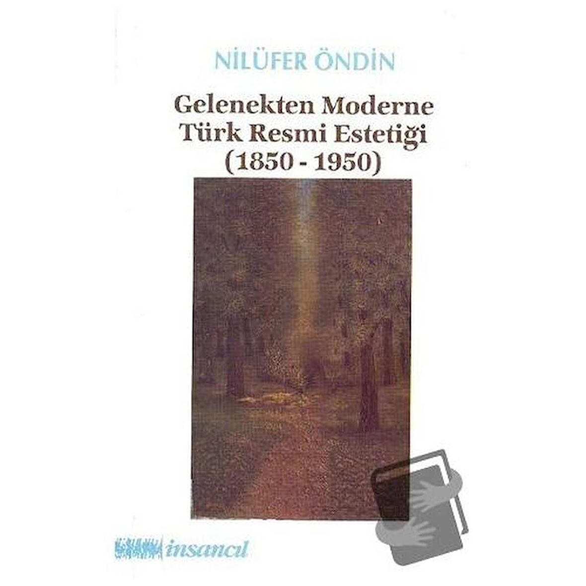 Gelenekten Moderne Türk Resmi Estetiği (1850-1950)