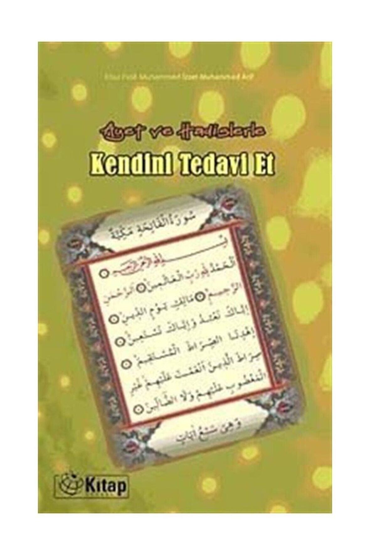 Ayet ve Hadislerle Kendini Tedavi Et