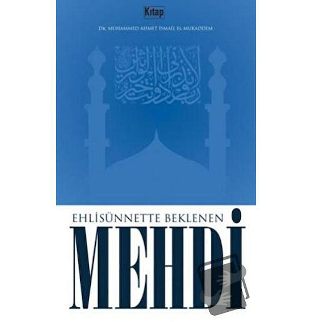 Ehli Sünnette Beklenen Mehdi / Kitap Dünyası Yayınları / Muhammed Ahmet İsmail El