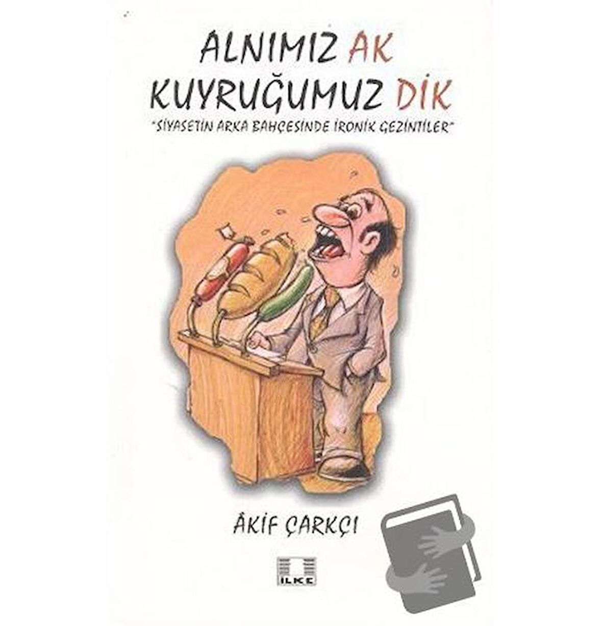 Alnımız Ak Kuyruğumuz Dik