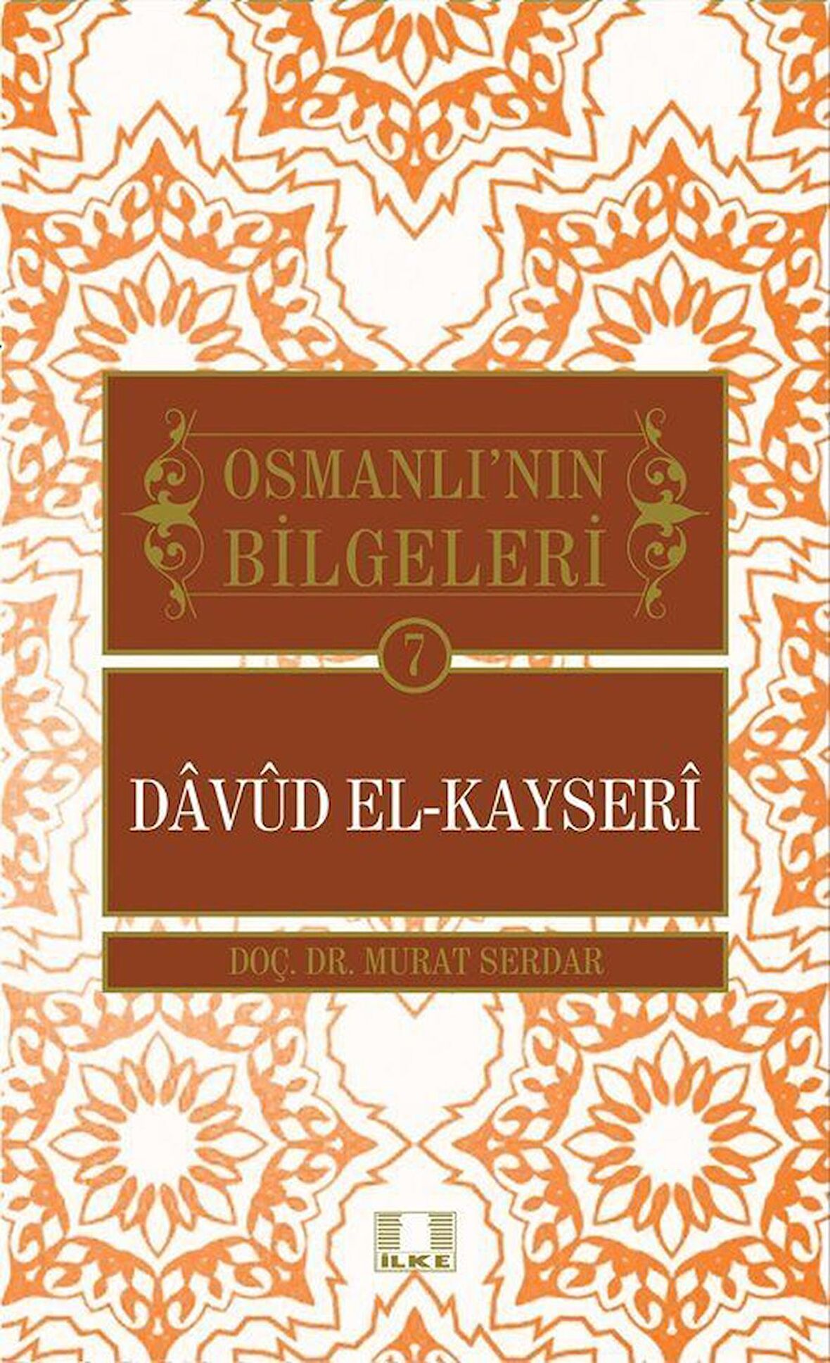 Osmanlı'nın Bilgeleri 7: Davud El-Kayseri