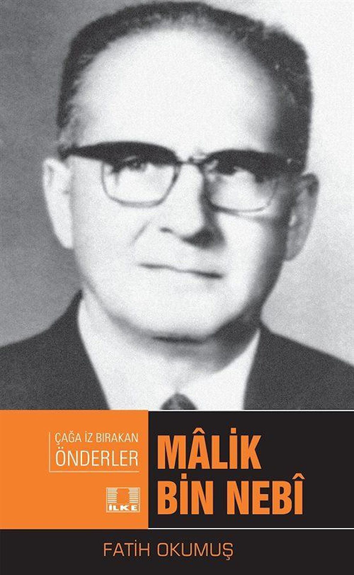 Malik Bin Nebi - Çağda İz Bırakan Önderler