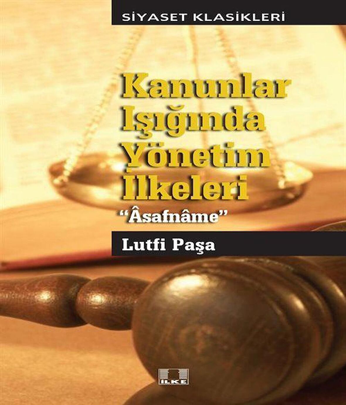 Kanunlar Işığında Yönetim Yönetim İlkeleri - Asafname