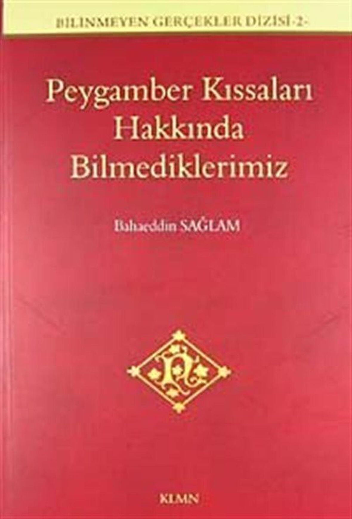 Peygamber Kıssaları Hakkında Bilmediklerimiz