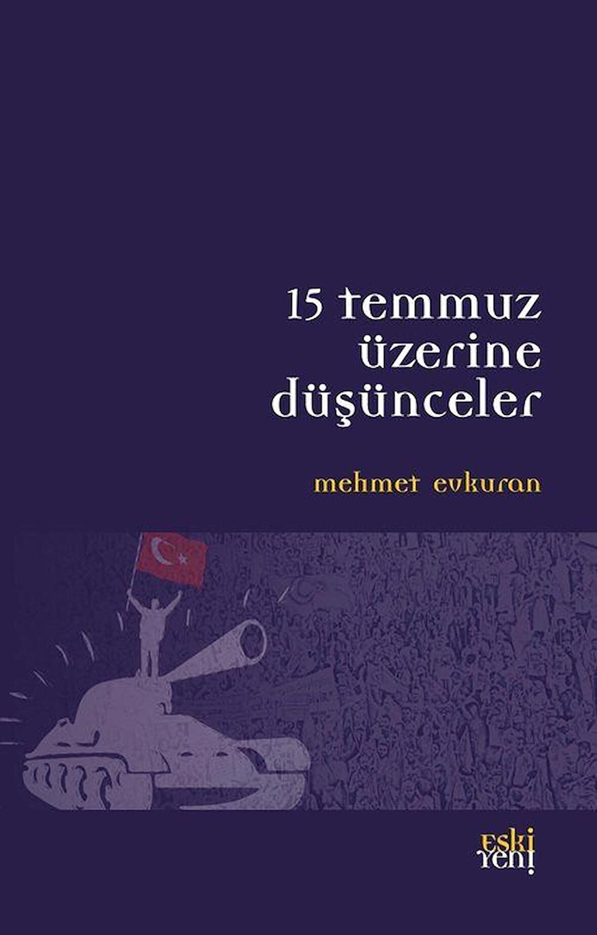 15 Temmuz Üzerine Düşünceler