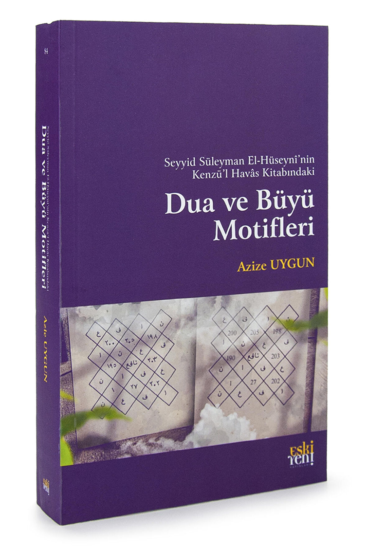 Seyyid Süleyman El-Hüseyni’nin Kenzü’l Havas Kitabındaki Dua ve Büyü Motifleri