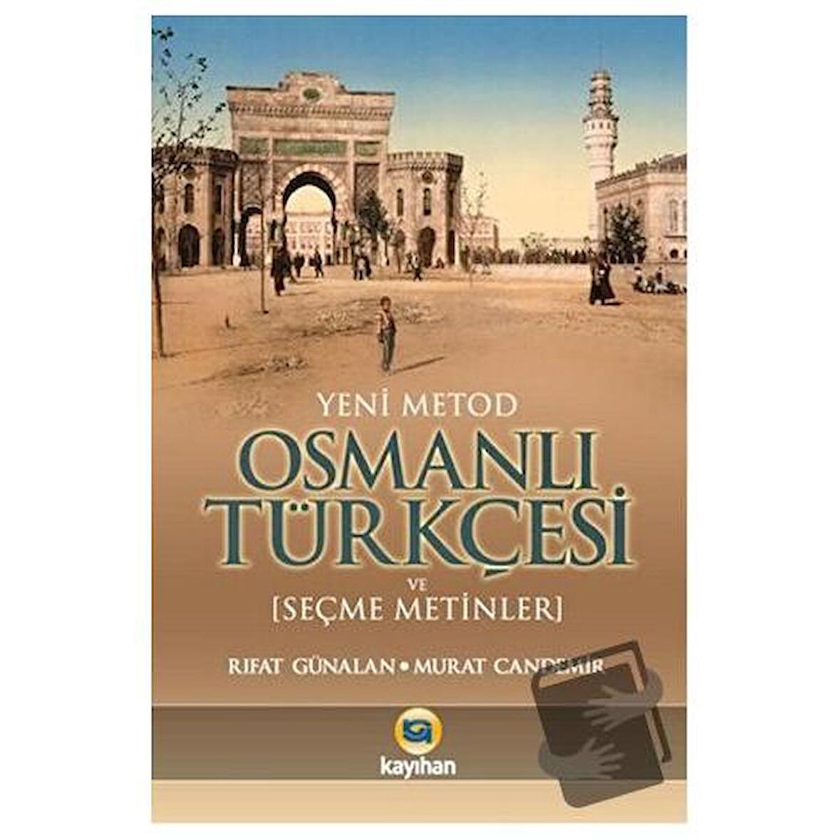 Yeni Metod Osmanlı Türkçesi ve Seçme Metinler