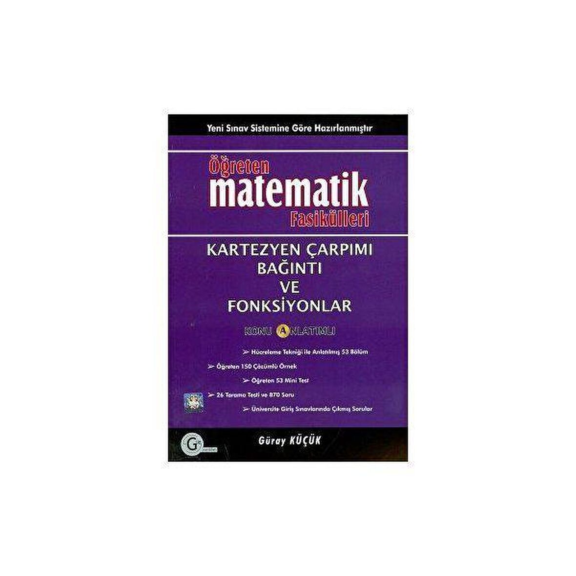 Öğreten Matematik Fasikülleri : Kartezyen Çarpımı, Bağıntı ve Fonksiyonlar Konu Anlatımlı