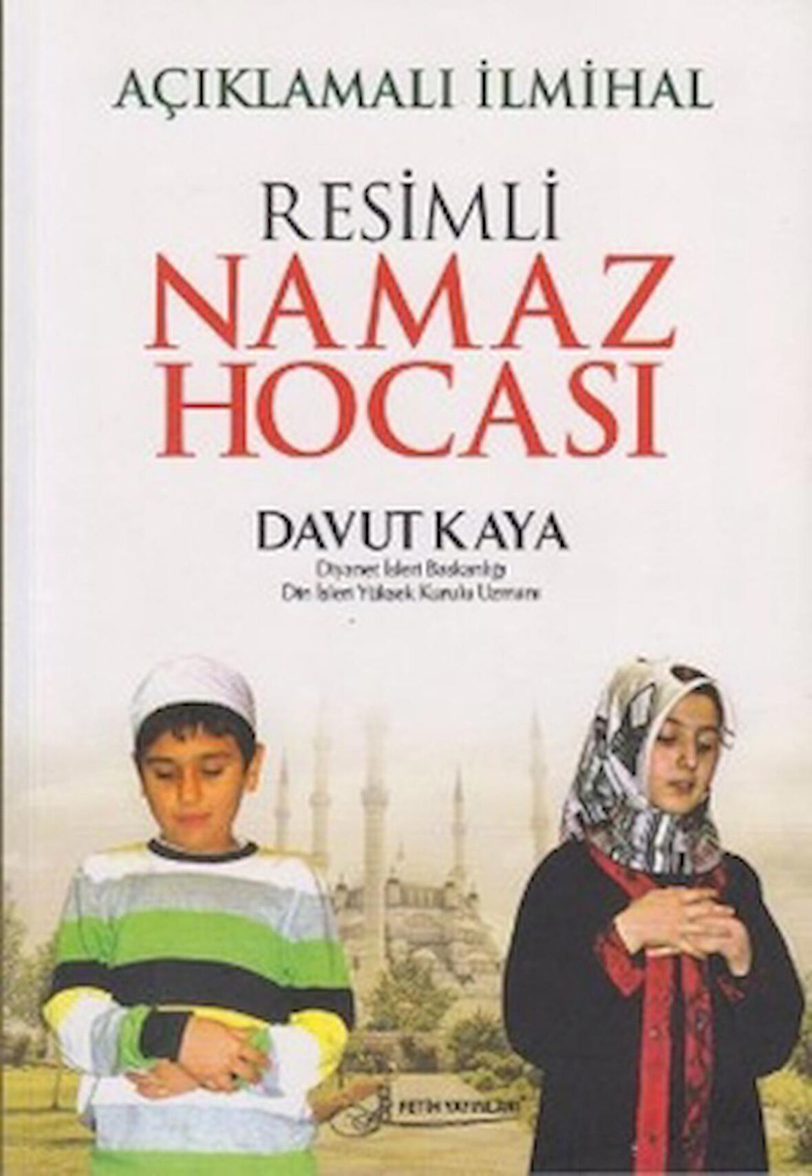 Resimli Namaz Hocası Açıklamalı İlmihal