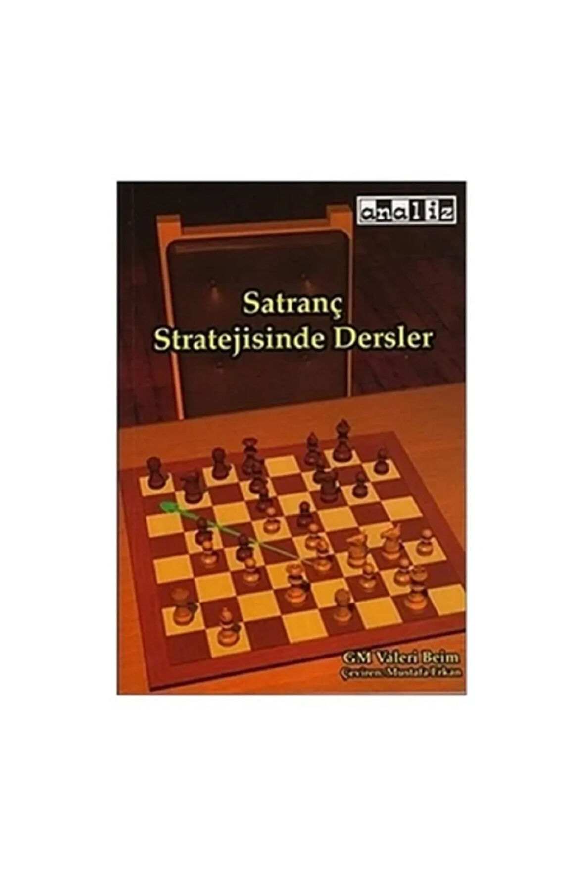 Satranç Stratejisinde Dersler - GM Valer Beim