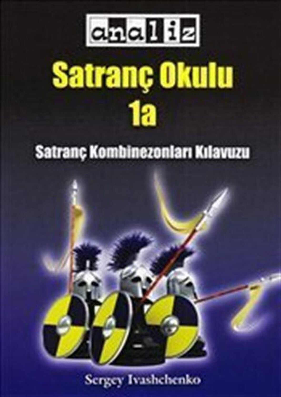 Satranç Okulu 1a & Satranç Kombinezonları Kılavuzu / Sergey Ivashchenko