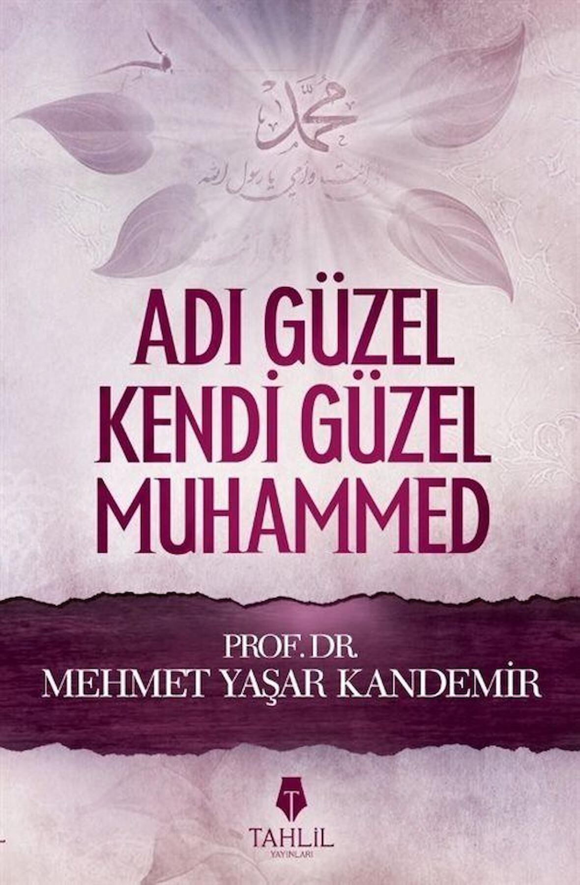 Adı Güzel Kendi Güzel Muhammed (Sallallahü Aleyhi ve Sellem)