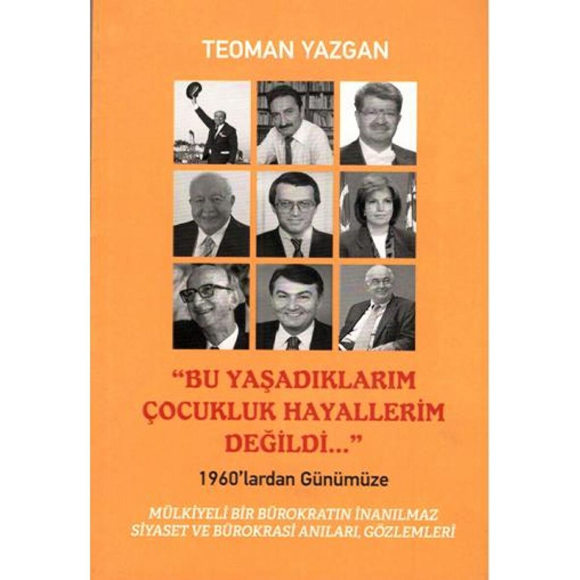 Bu Yaşadıklarım Çocukluk Hayallerim Değildi... | Yazarın Kendi Yayını-Teoman Yazgan