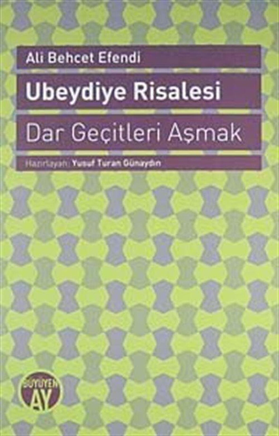 Ubeydiye Risalesi - Dar Geçitleri Aşmak