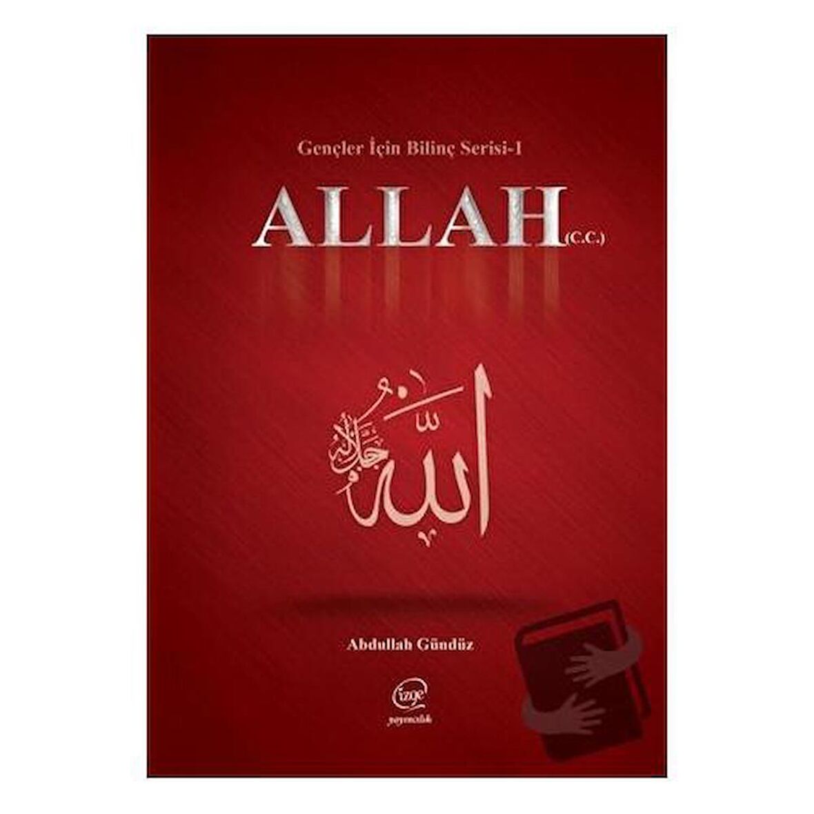 Allah (C.C) - Gençler İçin Bilinç Serisi 1