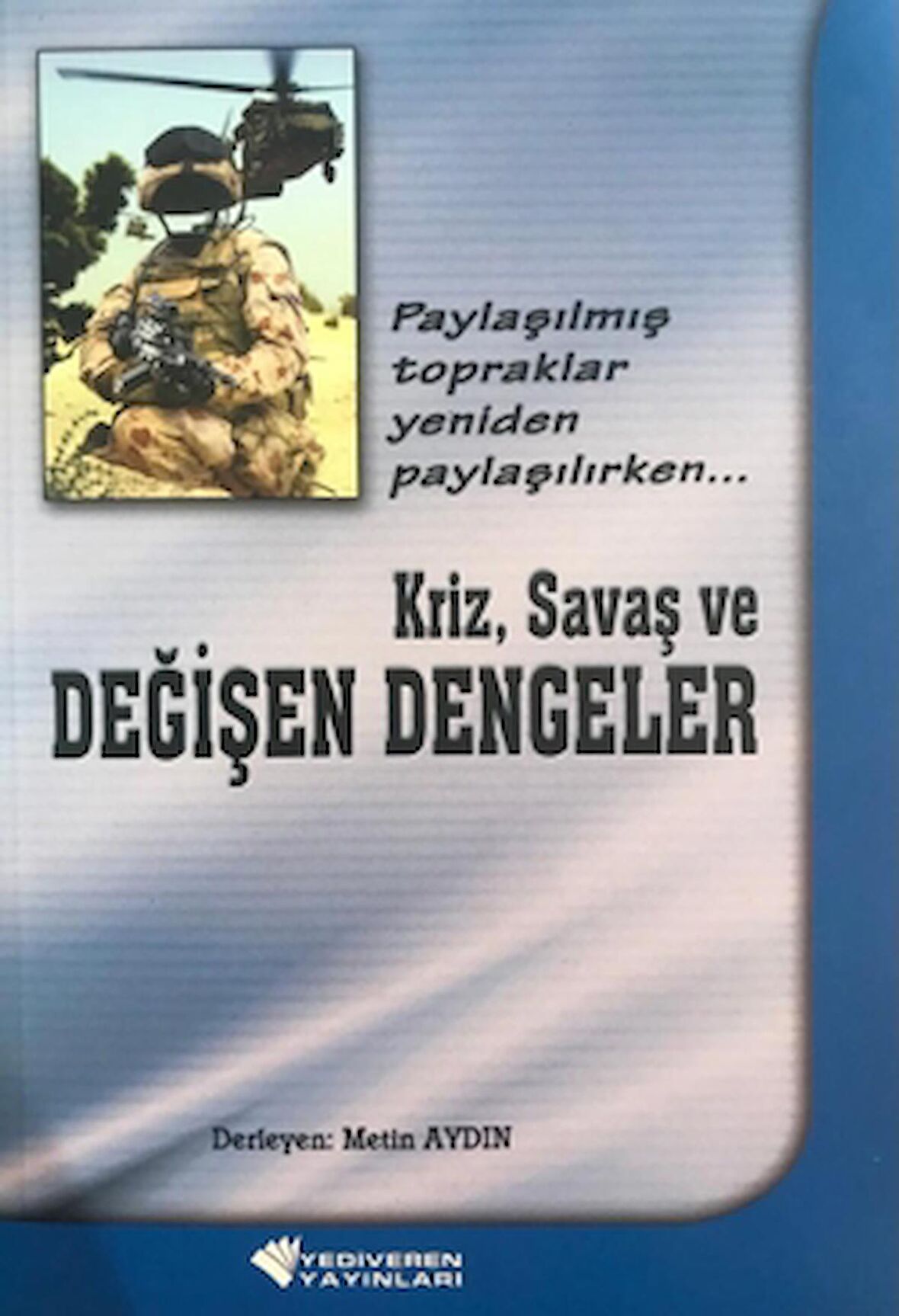 Kriz, Savaş ve Değişen Dengeler