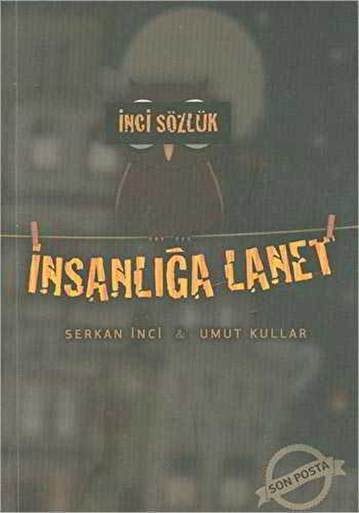 İnci Sözlük İnsanlığa Lanet - Karakoyun Yayınları