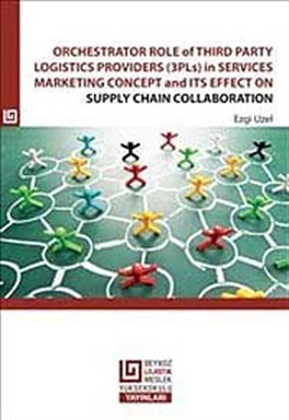 Orchestrator Role Of Third Party Logistics Providers (3Pls) in Services Marketing Concept and its Effect on Supply Chain Collaboration