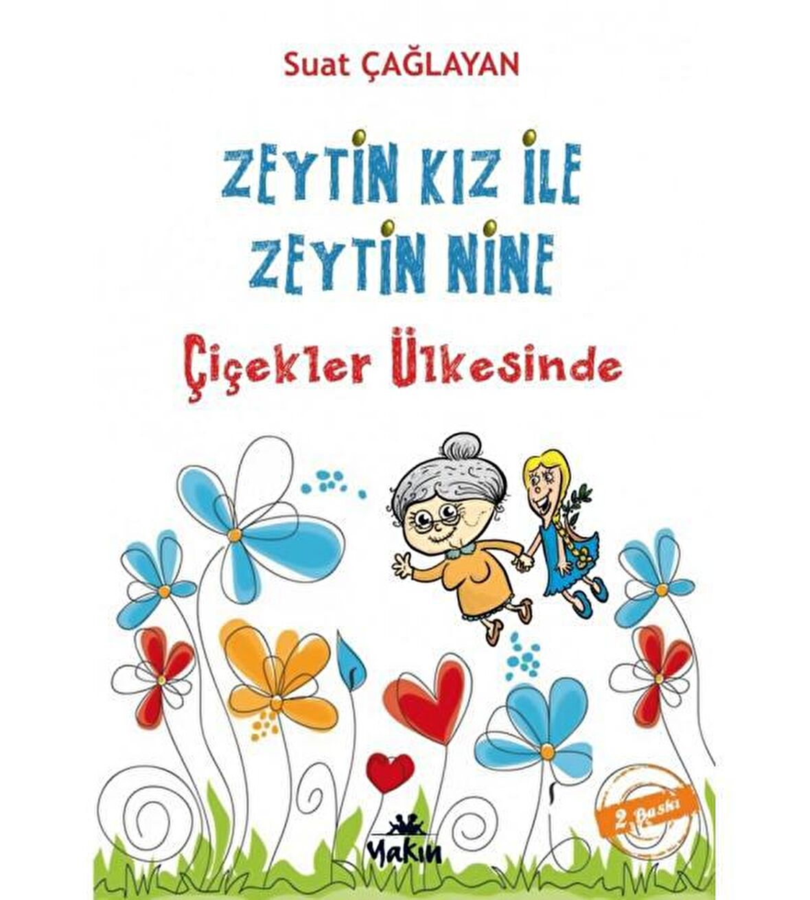 Zeytin Kız ve Zeytin Nine : Çiçekler Ülkesi'nde