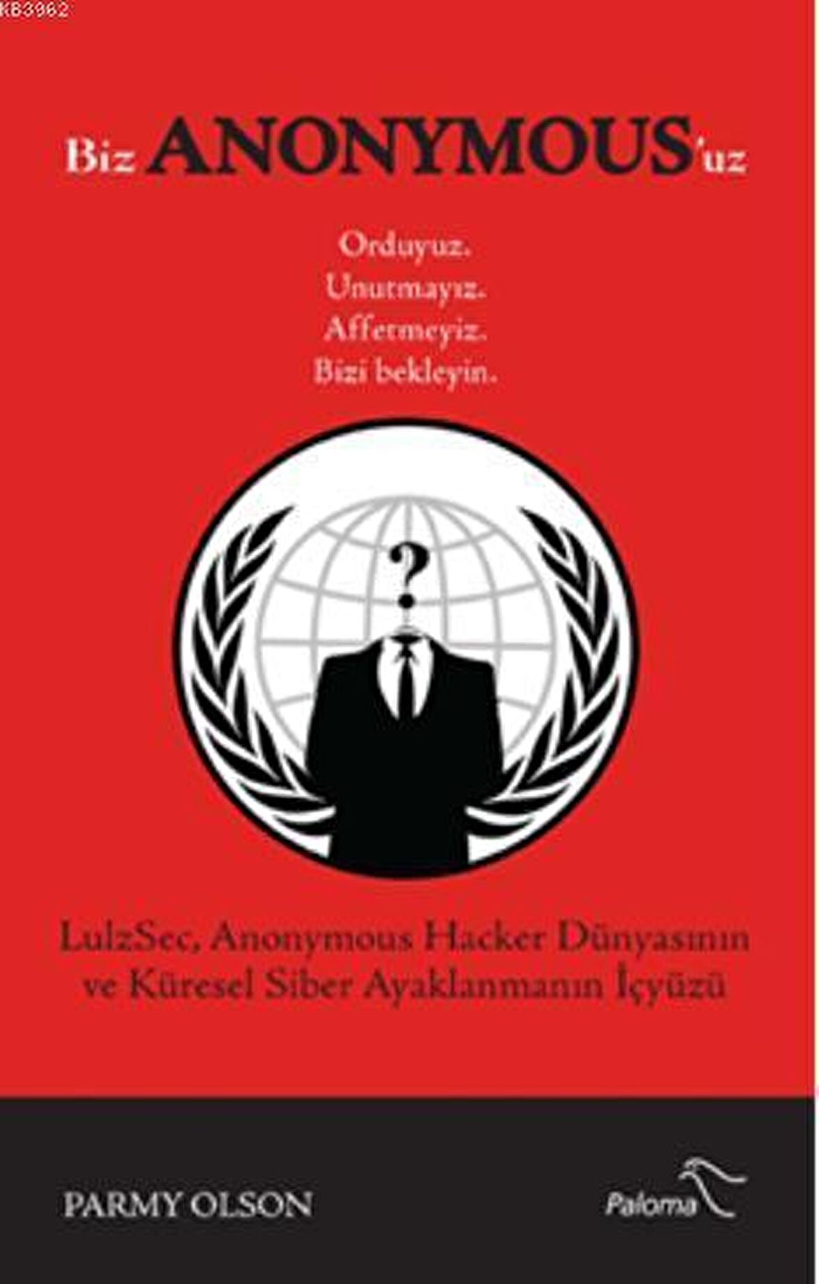 Biz Anonymous'uz Ordayız, Unutmayız, Affetmeyiz, Bizi Bekleyin
